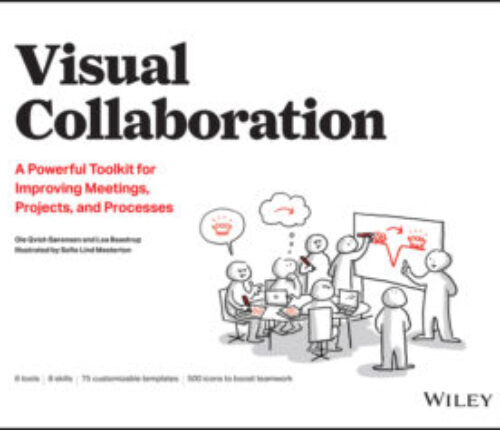 Visual collaboration: a powerful toolkit for improving meetings, projects, and processes Ebook
